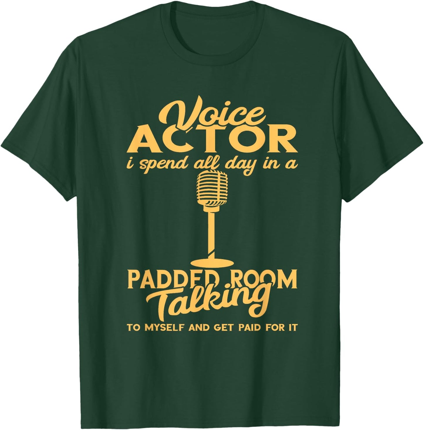 Voice Actor Spend All Day Voice Over Artist Voice Acting T-Shirt - T-Shirt | Forest