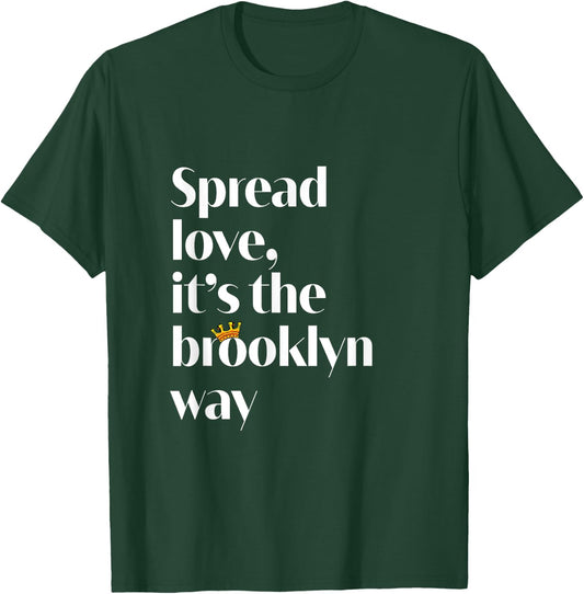 Spread love. It's the Brooklyn Way NYC Brooklyn Lovers Fun T-Shirt - T-Shirt | Forest
