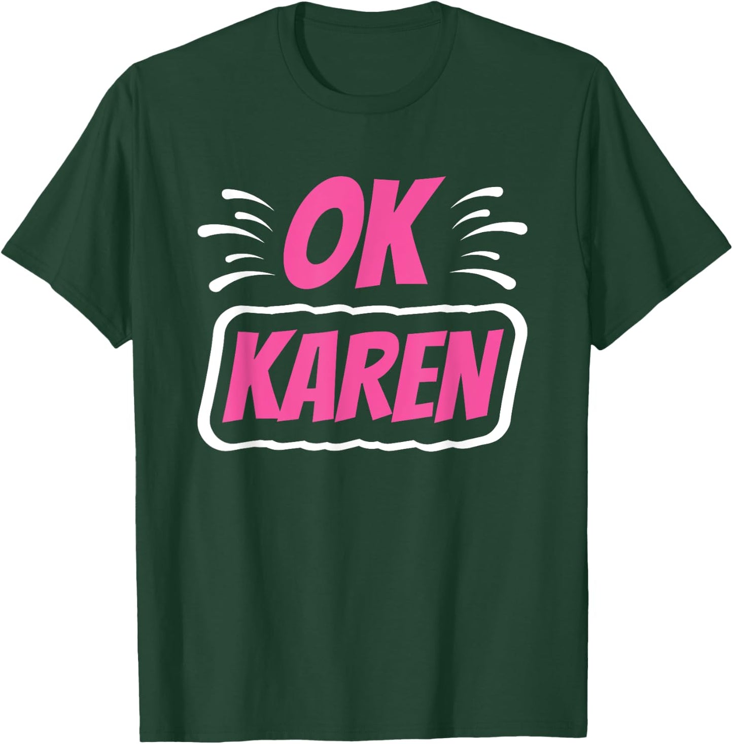 Ok Karen Karens Calm Down T-Shirt - T-Shirt | Forest