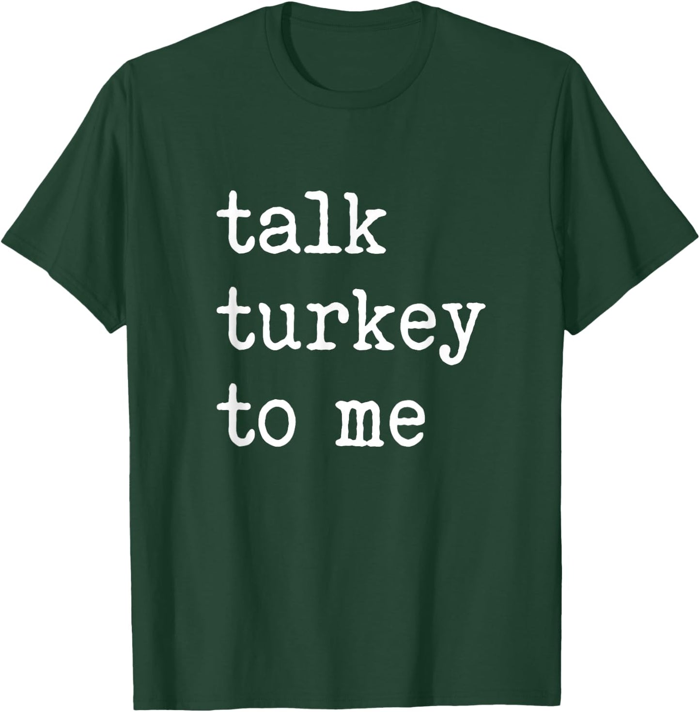 Group Thanksgiving Matching Talk Turkey To Me T-Shirt - T-Shirt | Forest