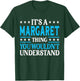 It's A Margaret Thing Wouldn't Understand Name Margaret T-Shirt - T-Shirt | Forest