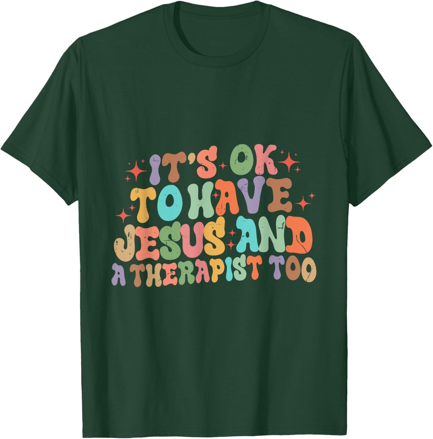 Mental Health It's Okay To Have Jesus And A Therapist Too T-Shirt - T-Shirt | Forest