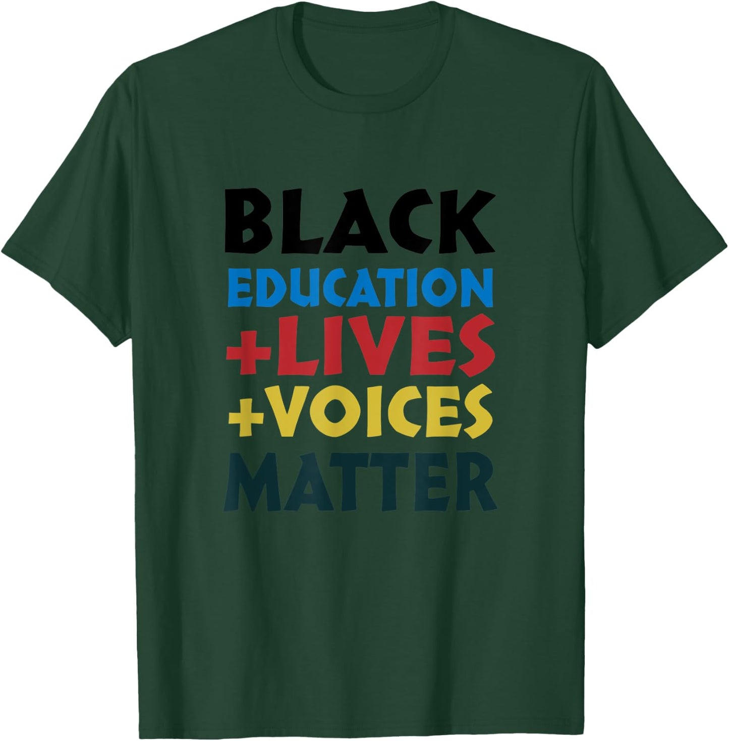 Black Education Lives Voice Matter Apparel T-Shirt - T-Shirt | Forest