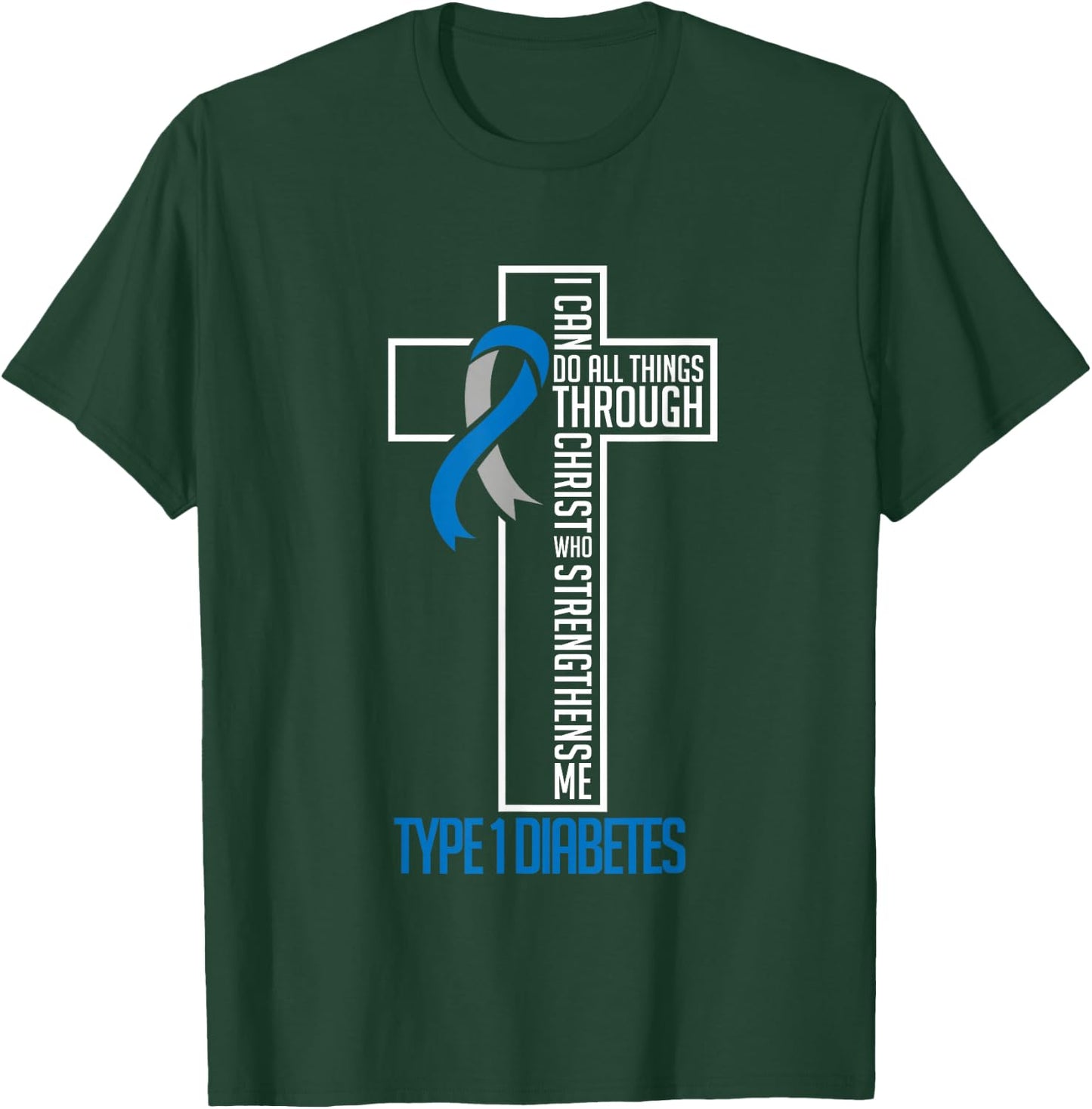 Diabetes I Can Do All Things Through Christ Support Month T-Shirt - T-Shirt | Forest