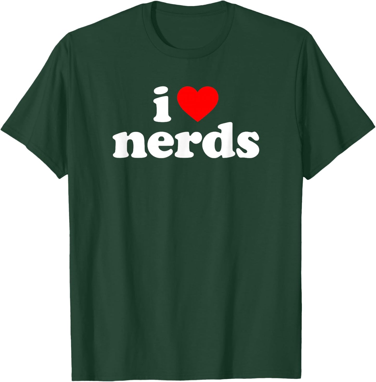 I Love Nerds T-Shirt - T-Shirt | Forest