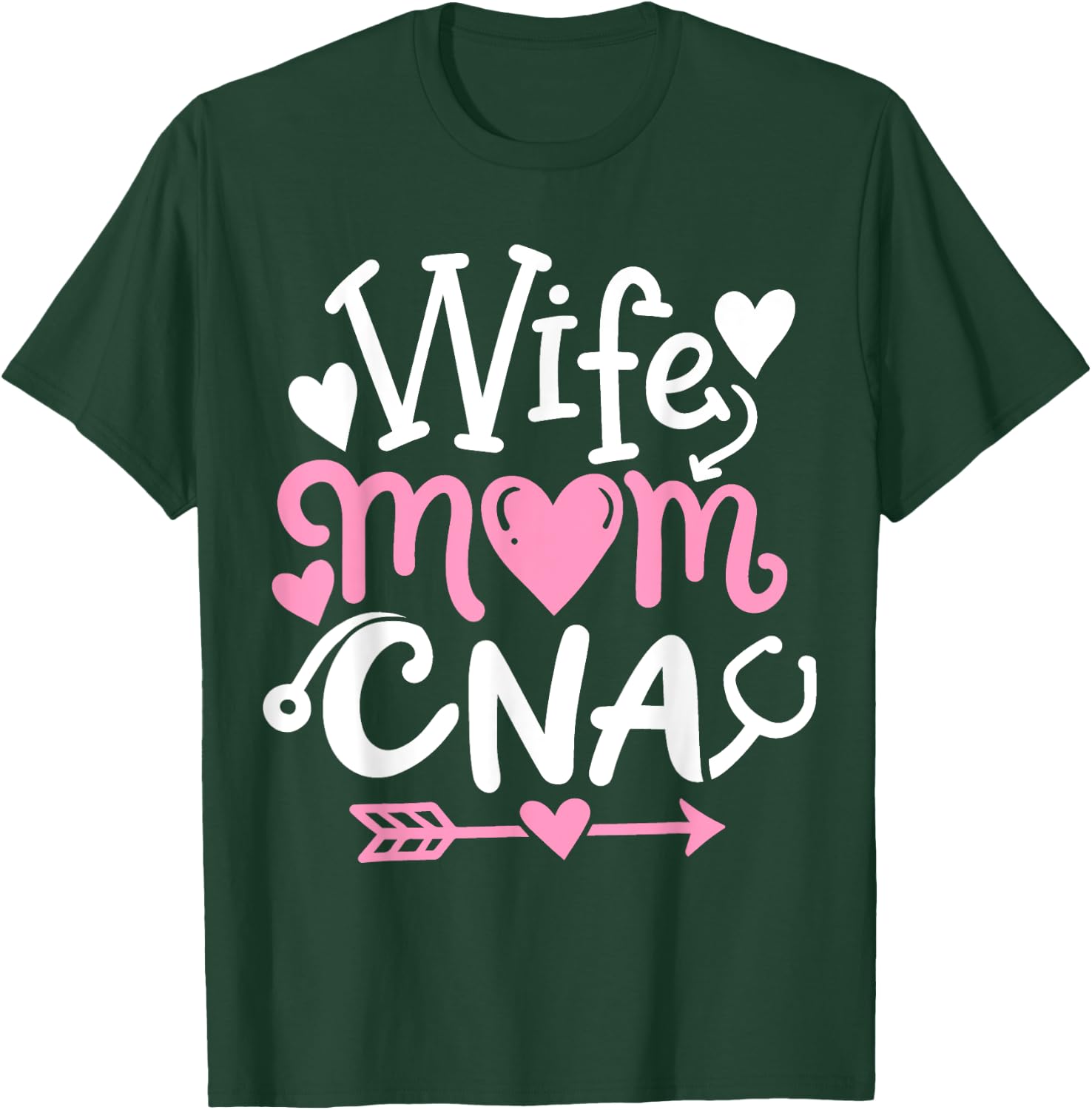 CNA Wife Mom Mothers Day Certified Nursing Assistant T-Shirt - T-Shirt | Forest