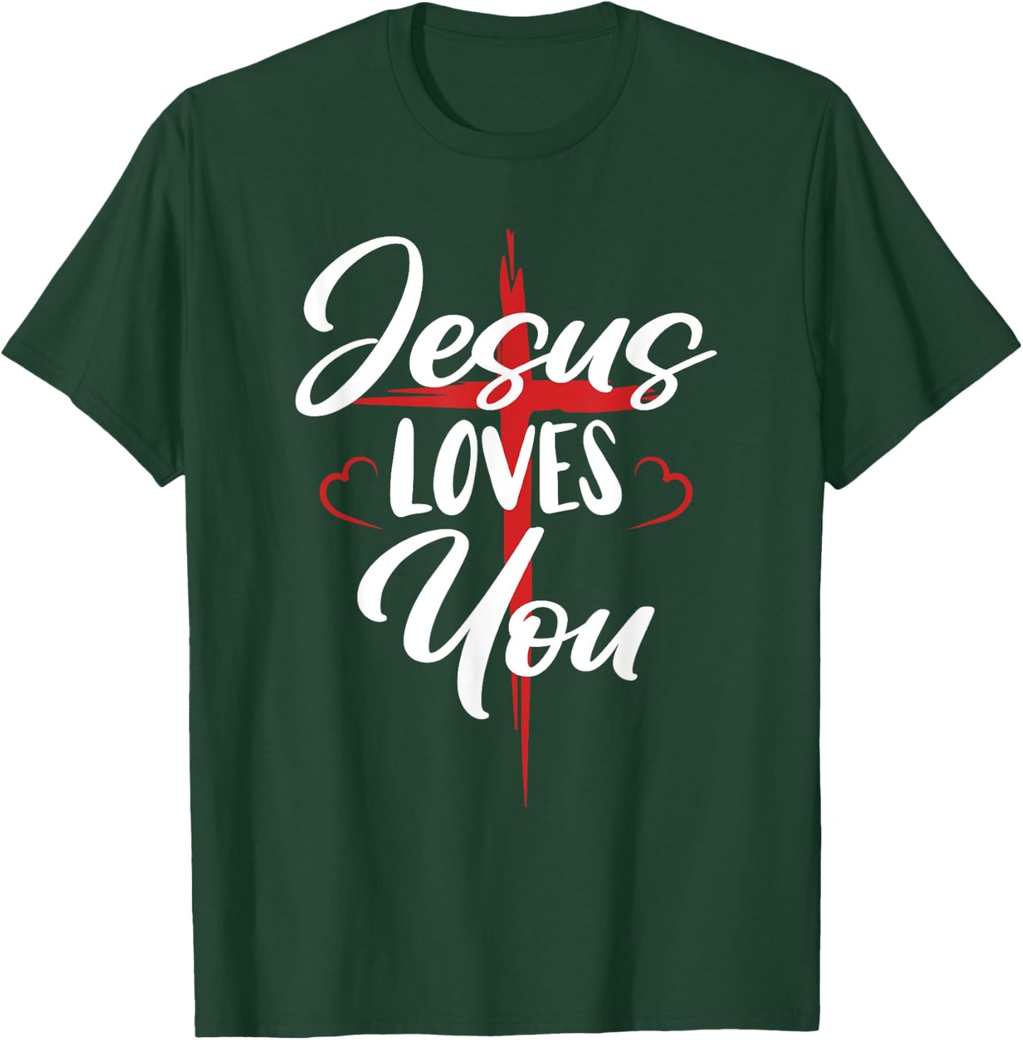Jesus Loves You Cross Christian Faith Jesus Christ T-Shirt - T-Shirt | Forest