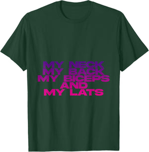 My Neck My Back My Biceps And My Lats T-Shirt - T-Shirt | Forest