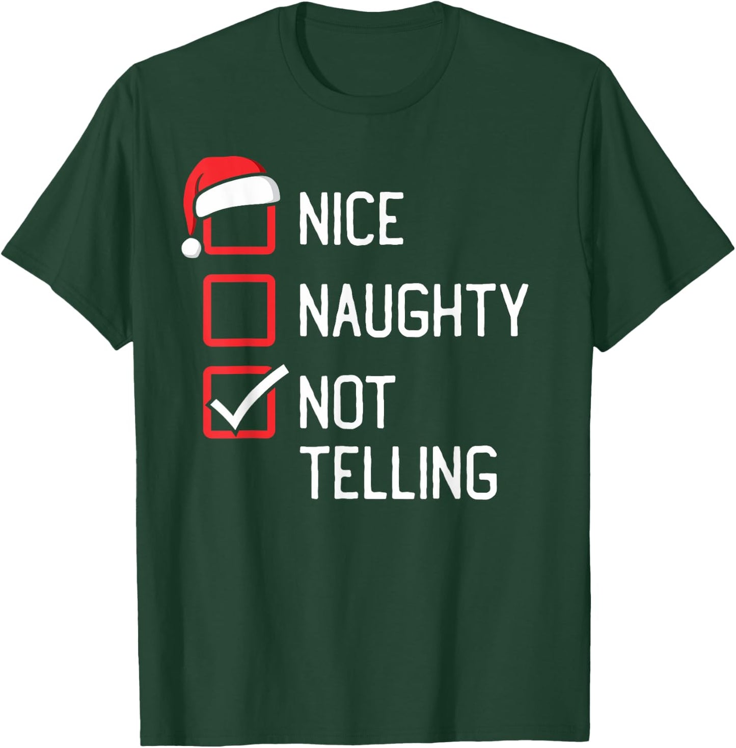 Nice Naughty List Not Telling Christmas T-Shirt - T-Shirt | Forest