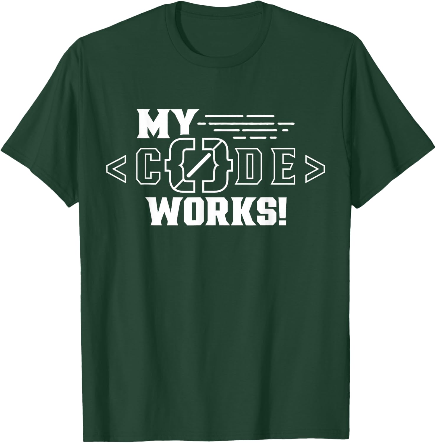 My Code Works Programmer Coding Coder T-Shirt - T-Shirt | Forest