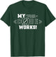 My Code Works Programmer Coding Coder T-Shirt - T-Shirt | Forest