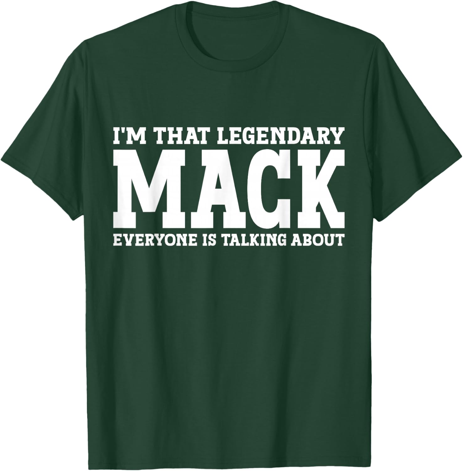 Mack Personal Name Funny Mack T-Shirt - T-Shirt | Forest