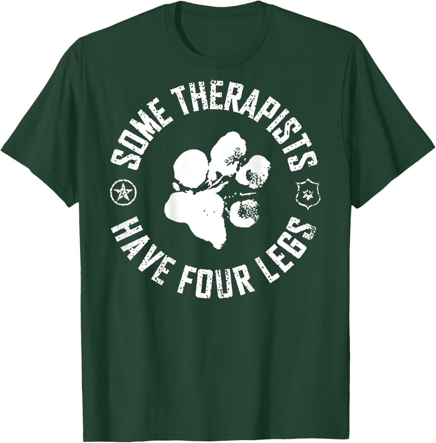 Some Therapists Have Four Legs (on back) T-Shirt - T-Shirt | Forest