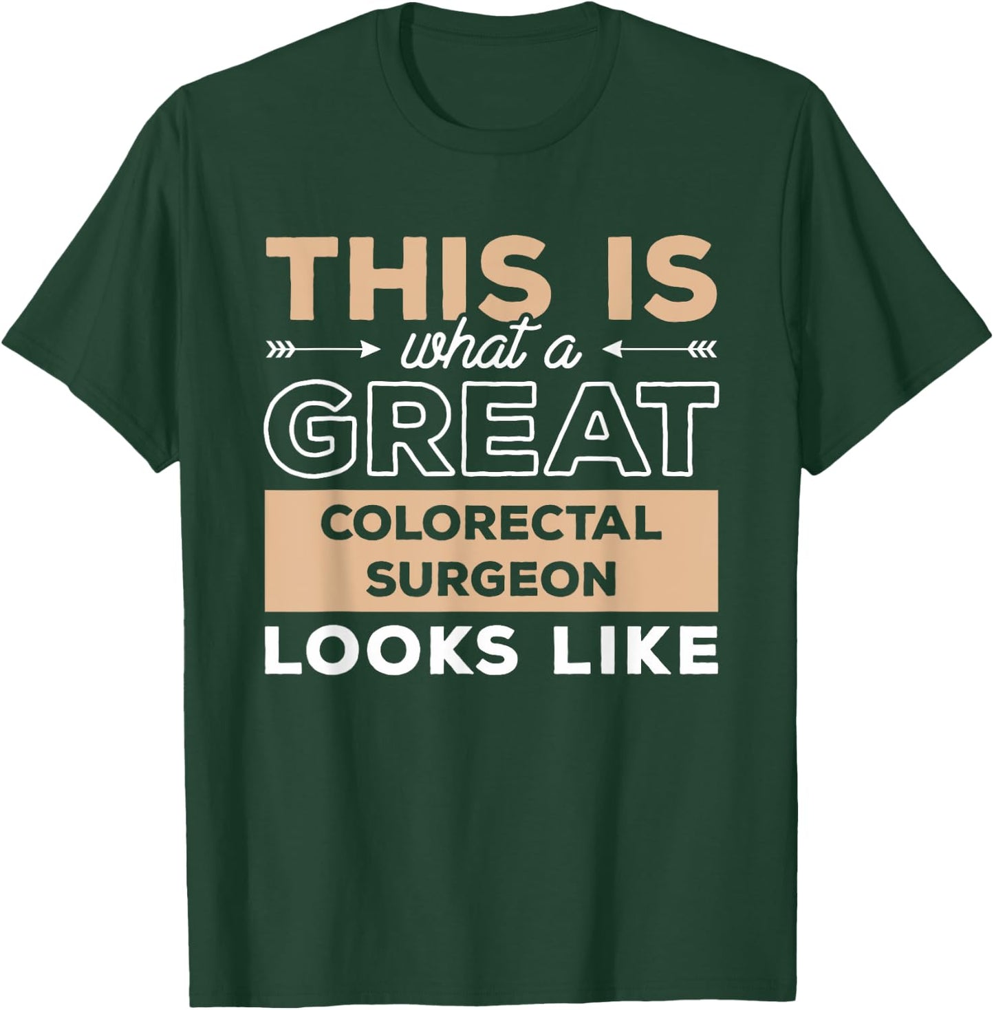 This Is What A Great Colorectal Surgeon Looks Like T-Shirt - T-Shirt | Forest