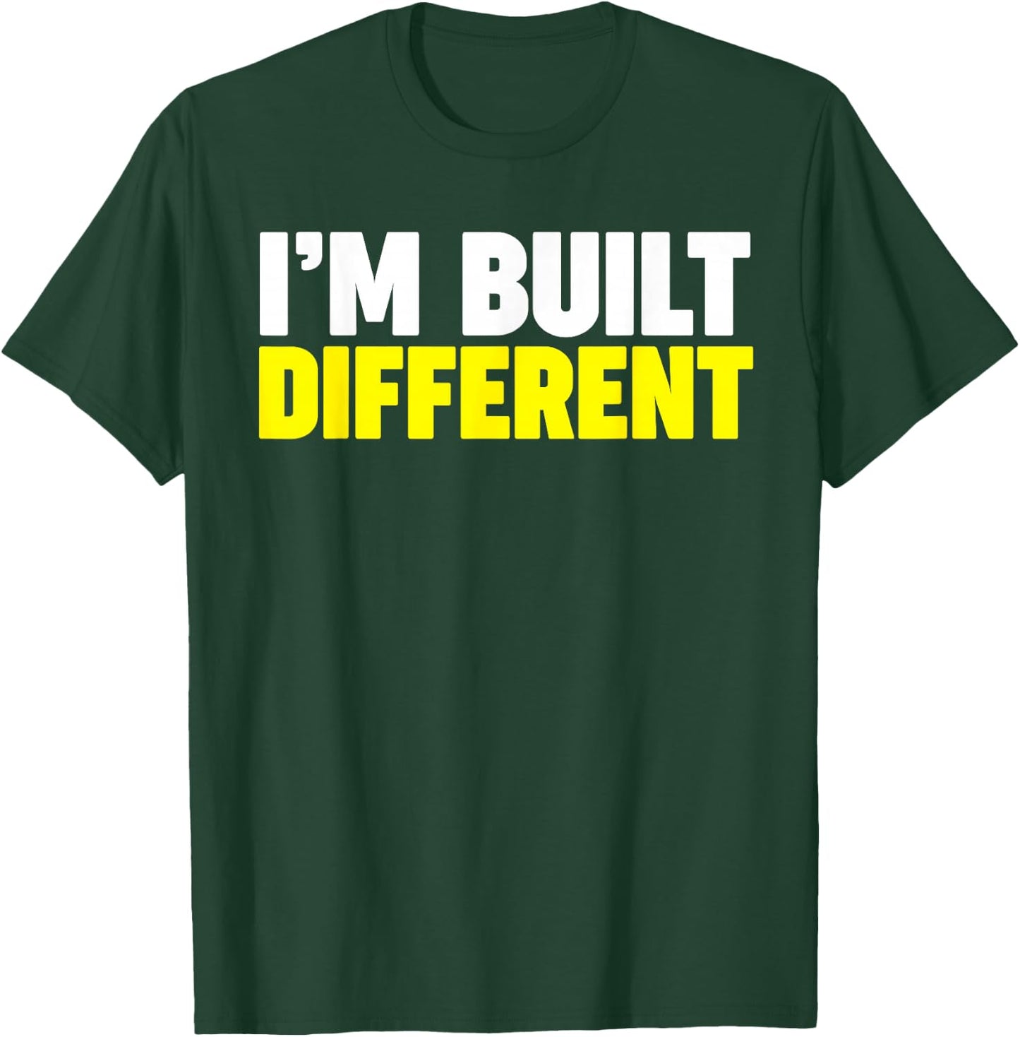 I'm Built Different T-Shirt - T-Shirt | Forest