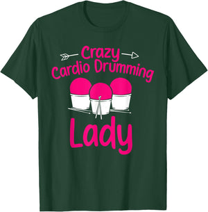 Crazy Cardio Drumming Lady Gym Fitness Class Workout T-Shirt - T-Shirt | Forest