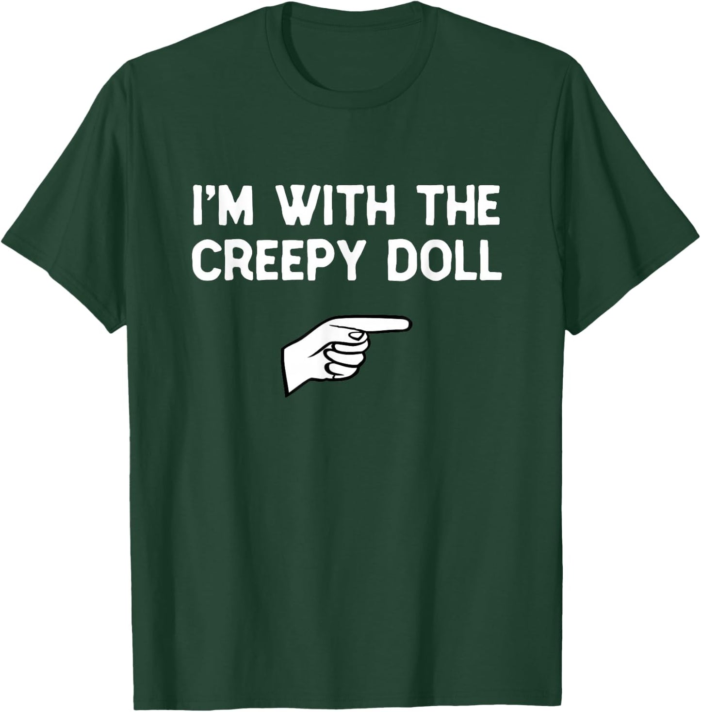 I'm with The Creepy Doll Costume Halloween Matching Party T-Shirt - T-Shirt | Forest