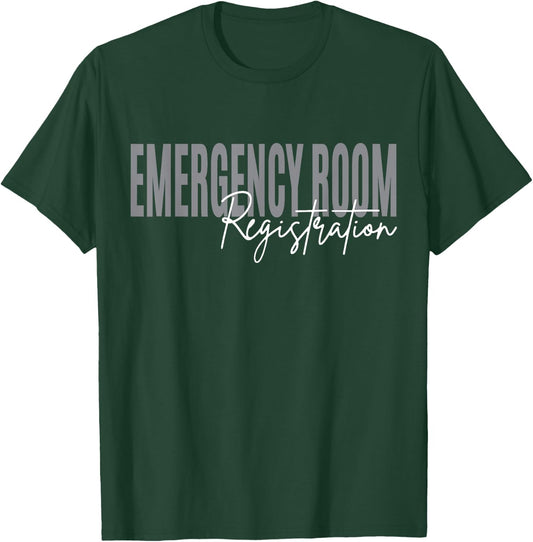 Emergency Room Registration Patient ER Registrar Nursing T-Shirt - T-Shirt | Forest