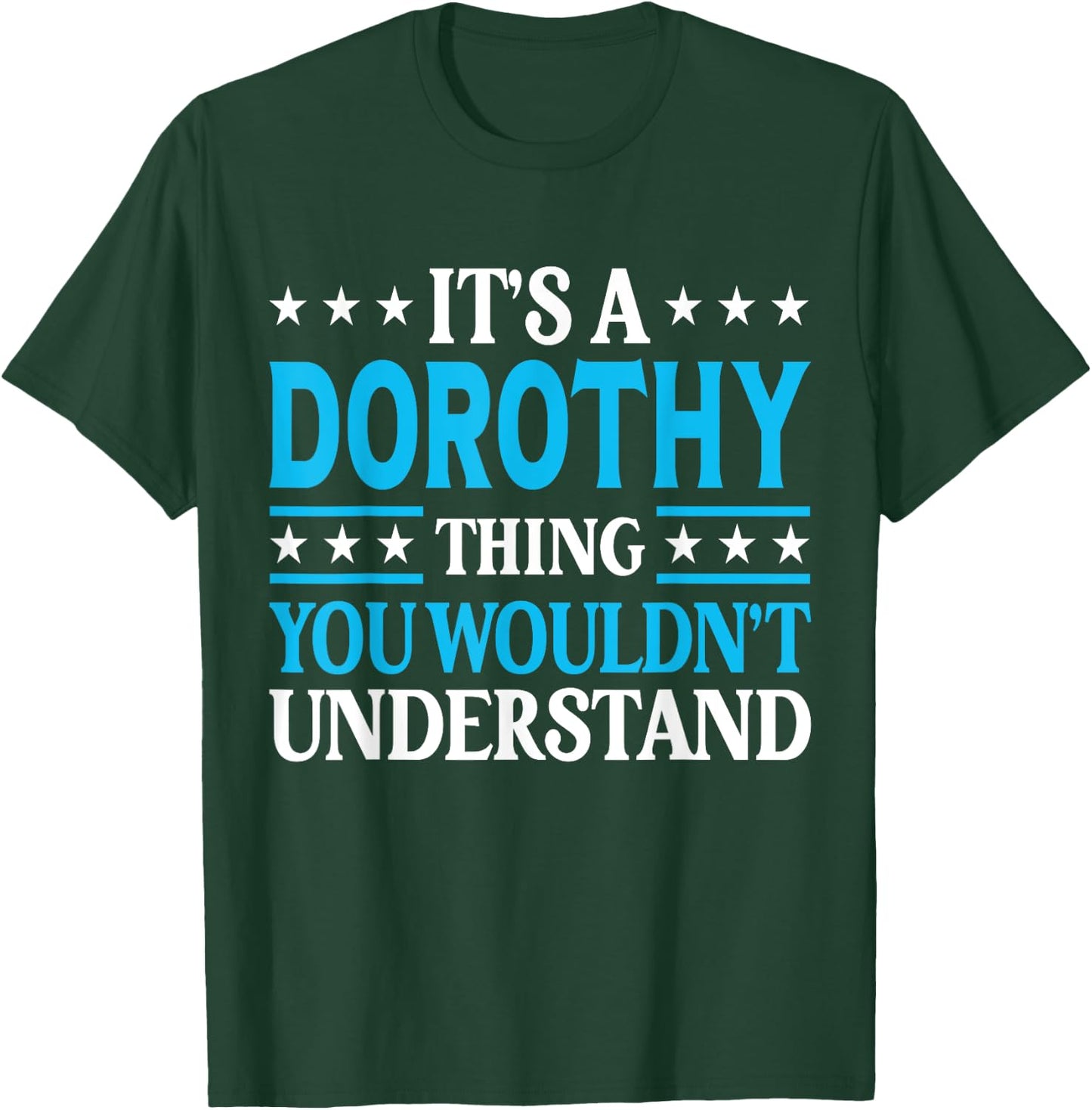 It's A Dorothy Thing Wouldn't Understand Girl Name Dorothy T-Shirt - T-Shirt | Forest