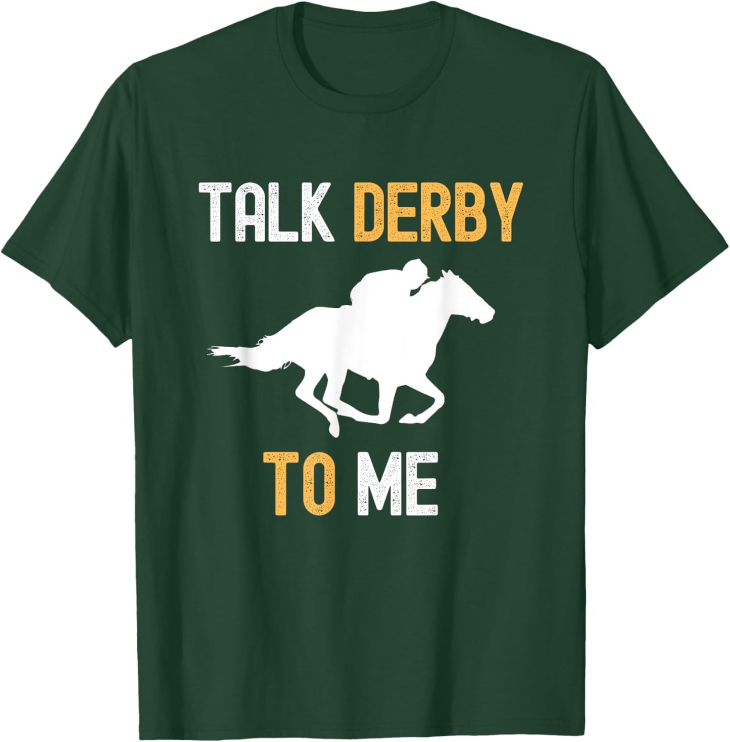 Talk Derby To Me Horse Racing Fan Funny Derby Day T-Shirt - T-Shirt | Forest