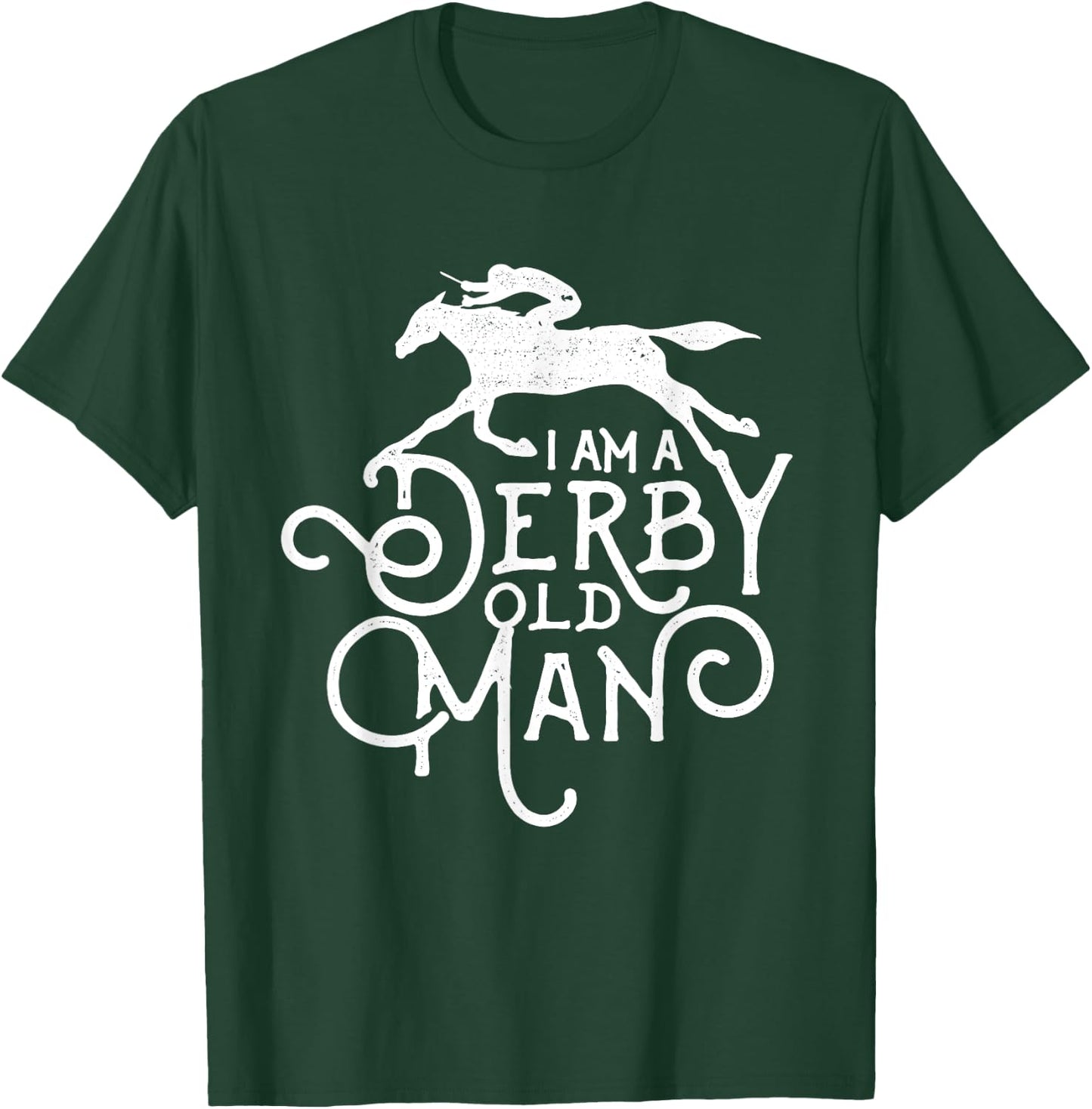 Funny Derby Day, Derby Old Man, Kentucky horse racing T-Shirt - T-Shirt | Forest