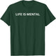 Life Is Mental Mind Body Spirit Yoga T-Shirt - T-Shirt | Forest
