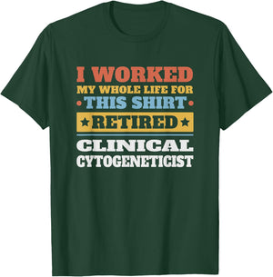 Clinical Cytogeneticist Retired - Funny Retirement T-Shirt - T-Shirt | Forest