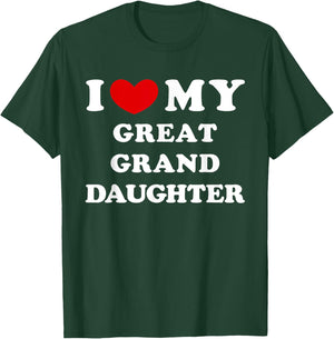 I Love My Great Granddaughter, Heart My Great-Granddaughter T-Shirt - T-Shirt | Forest