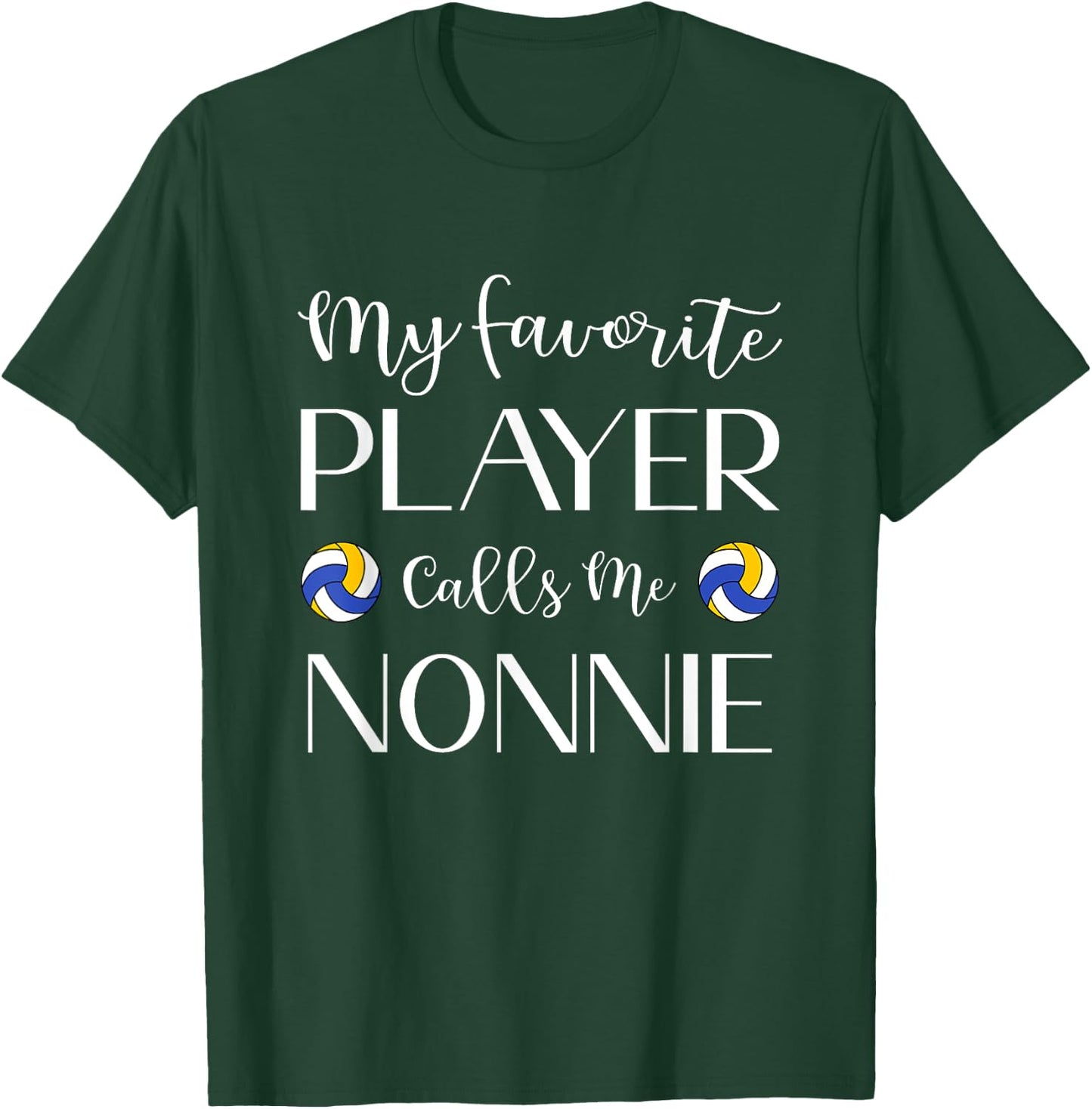 Volleyball My Favorite Player Calls Me Nonnie Grandma T-Shirt - T-Shirt | Forest