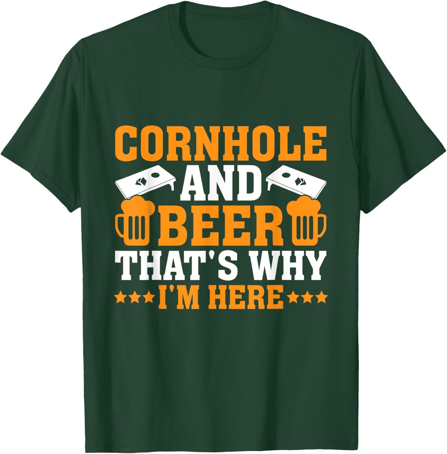 Funny Cornhole Cornhole and Beer That's Why I'm Here T-Shirt - T-Shirt | Forest