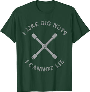 Funny Lug Nut Tool Shirt, I Like Big Nuts I Cannot Lie T-Shirt - T-Shirt | Forest