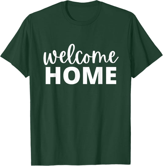 Welcome Home Women's Men's & Kid's T-Shirt - T-Shirt | Forest