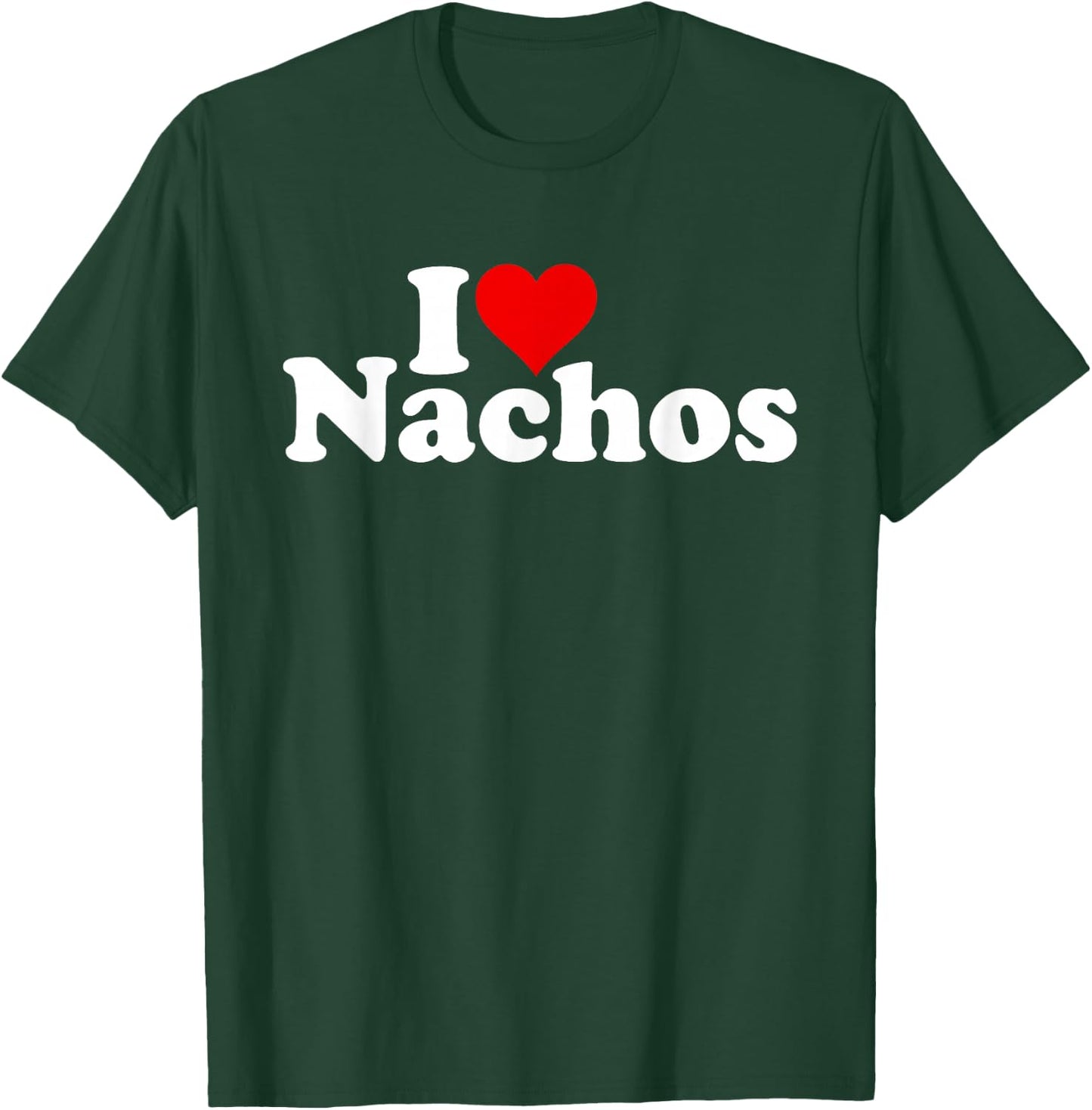 I Love Heart Nachos T-Shirt - T-Shirt | Forest