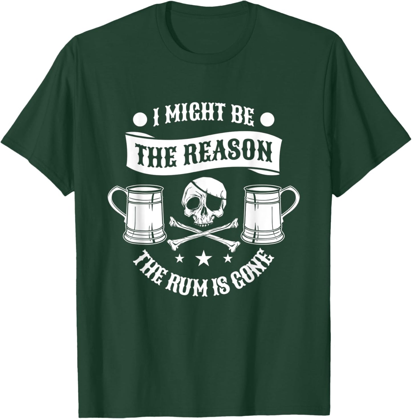 I Might Be The Reason The Rum Is Gone Pirate Halloween T-Shirt - T-Shirt | Forest