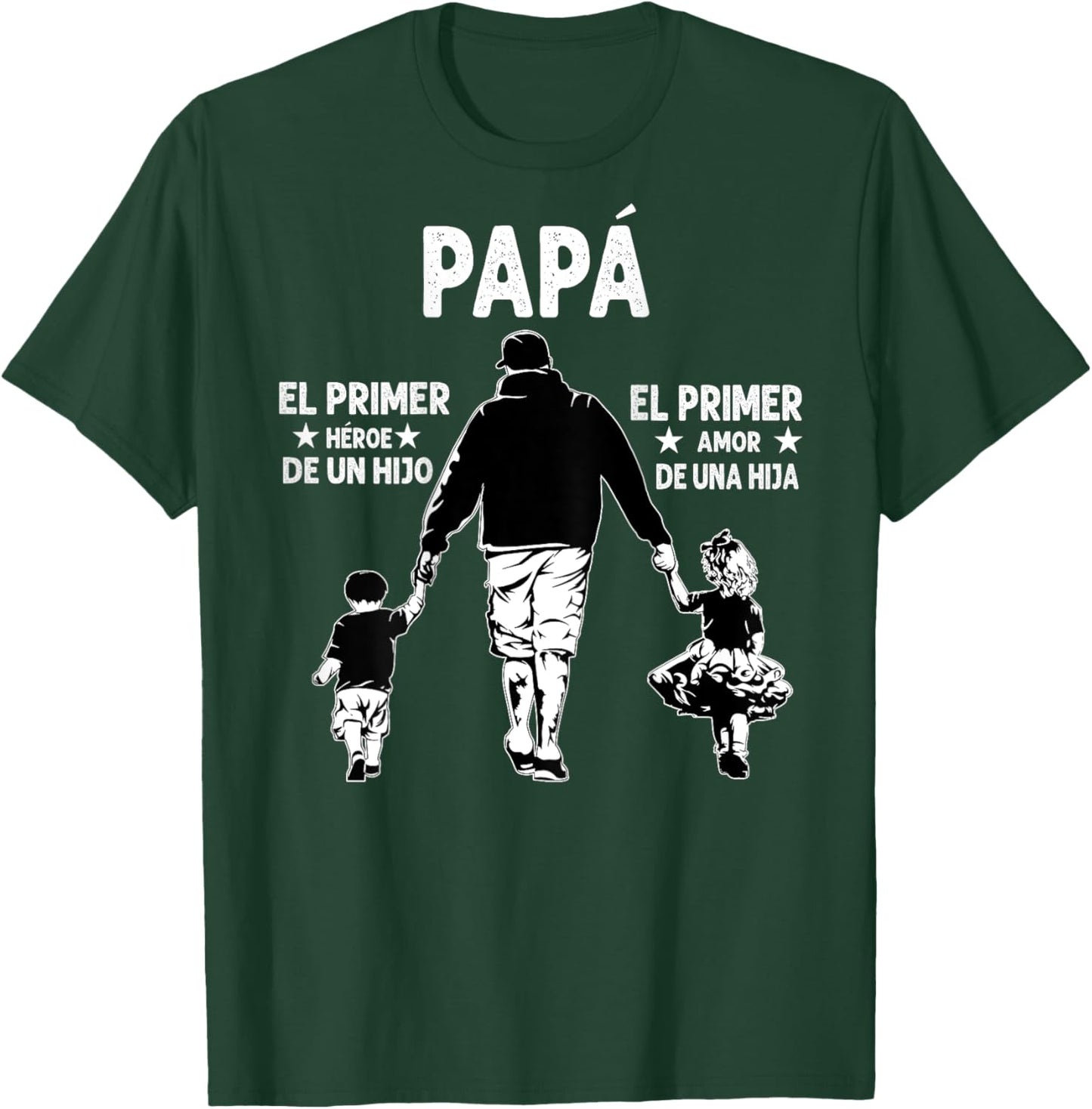 Dad The First Hero Of A Son, The First Love Of A Daughter T-Shirt - T-Shirt | Forest