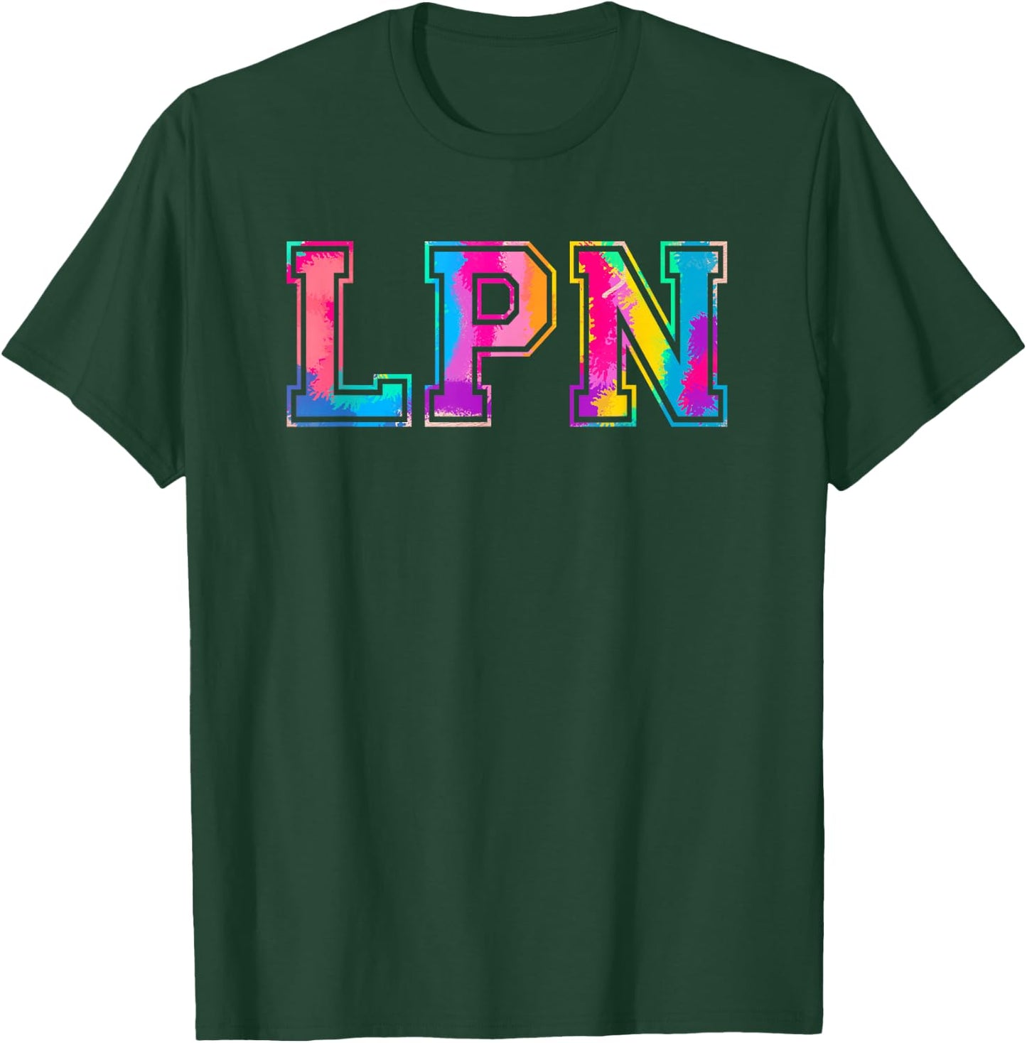 LPN Appreciation Day Tie Dye Shirt Nurse Nursing T-Shirt - T-Shirt | Forest