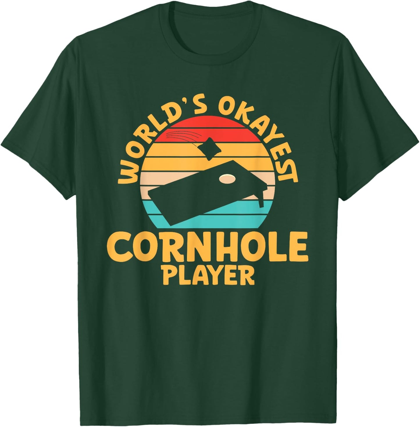 World Okayest Cornhole Player Funny Cornhole T-Shirt - T-Shirt | Forest