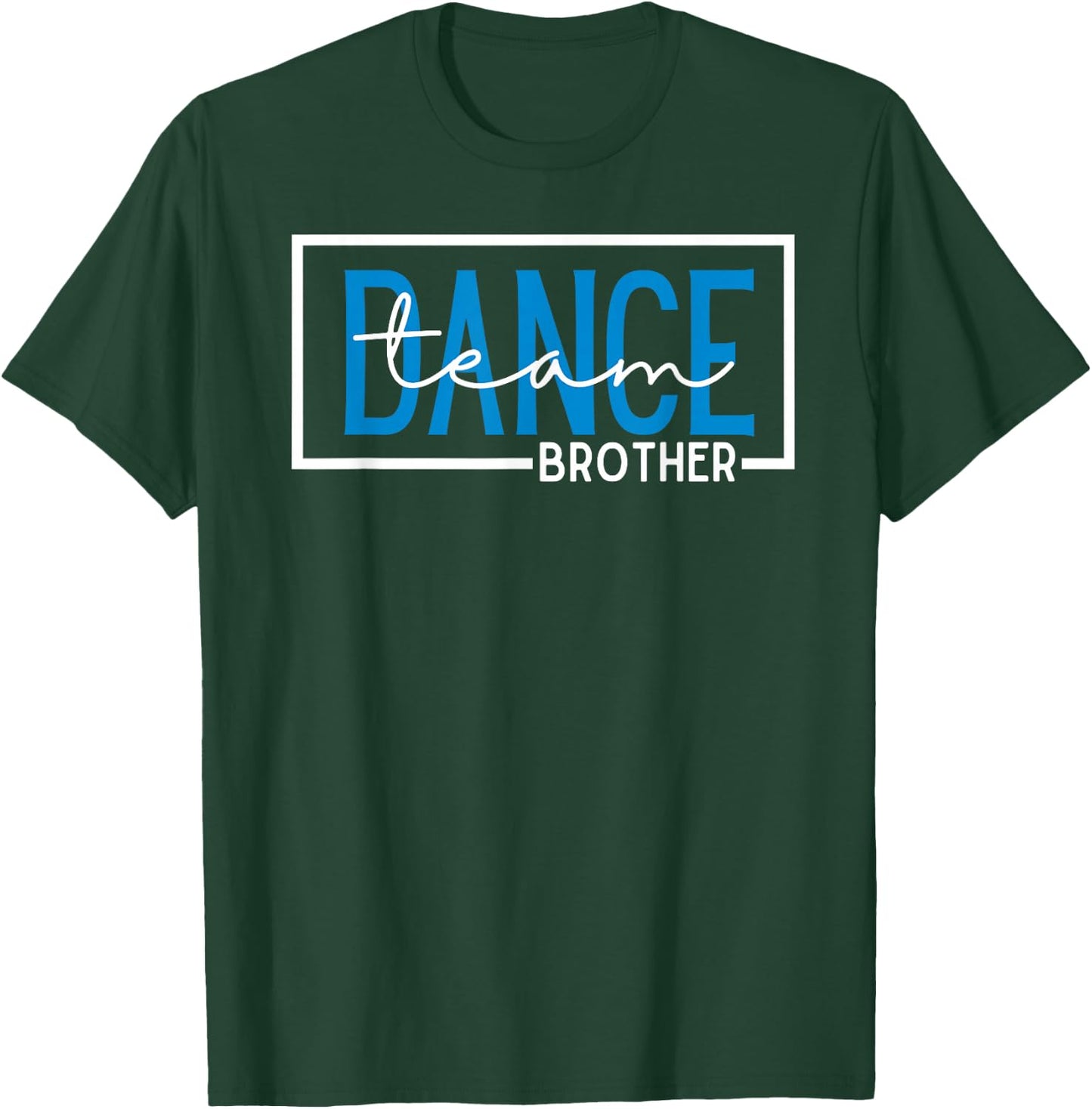Dance Team Brother Competition Dance Brother T-Shirt - T-Shirt | Forest