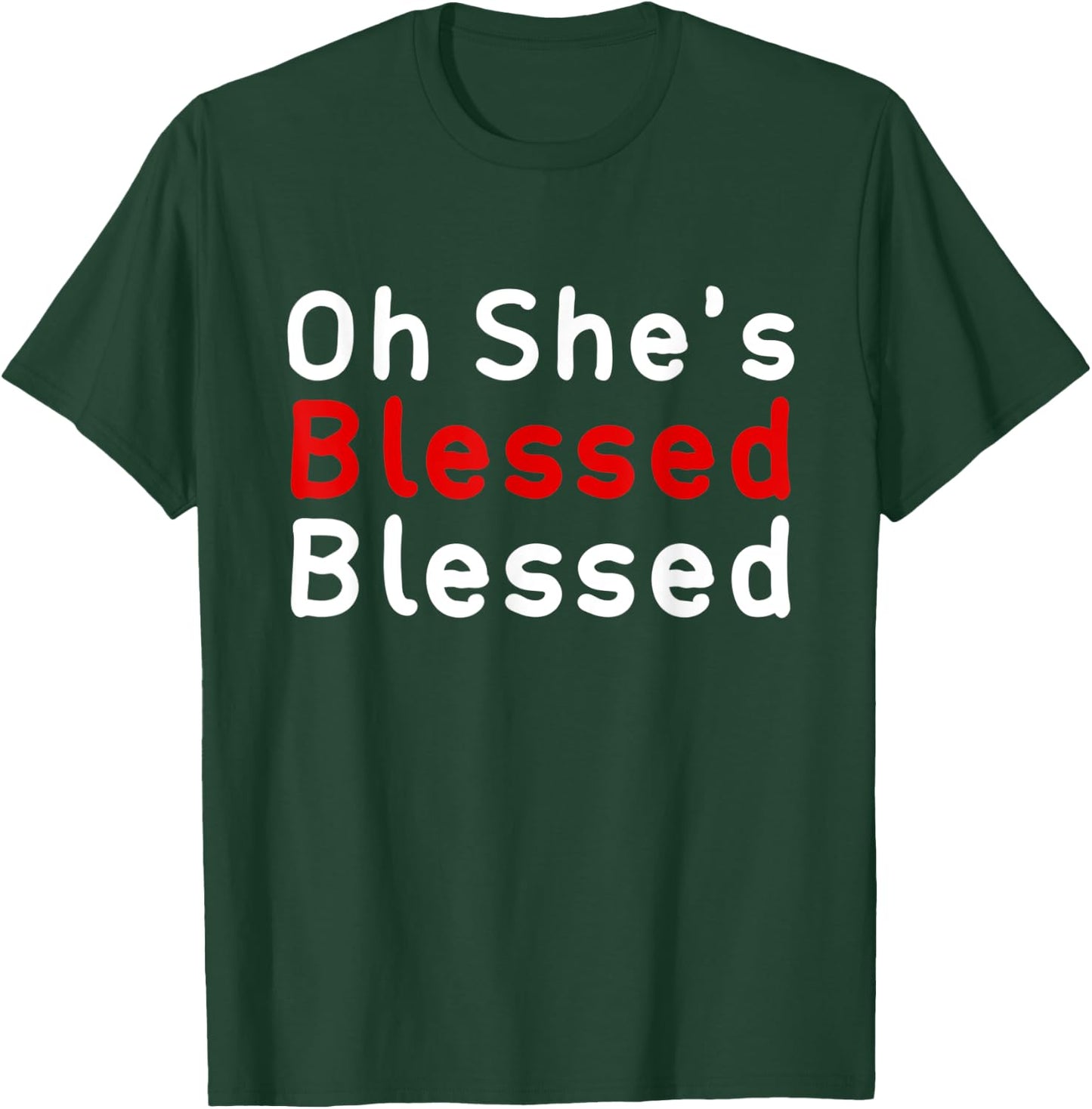 Oh She's Blessed Blessed Apparel T-Shirt - T-Shirt | Forest