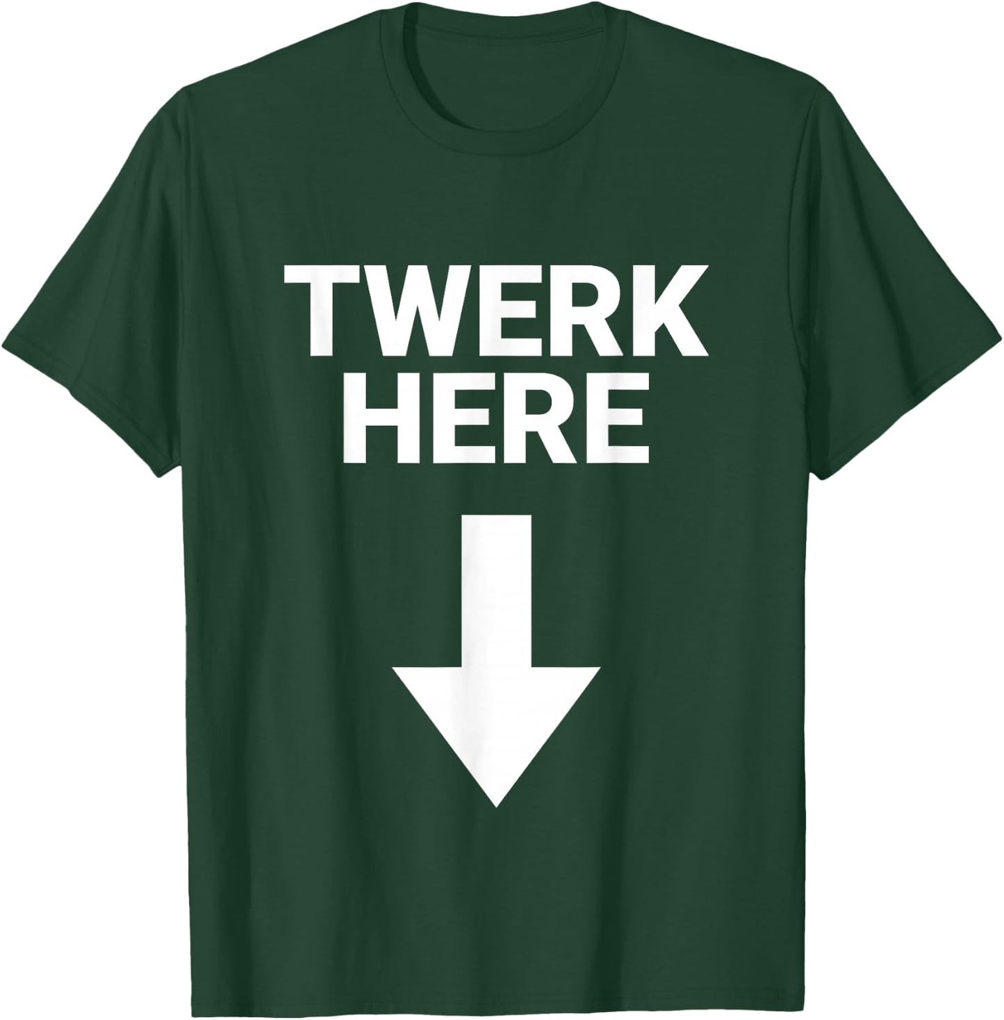 Twerk Here Funny Adults Twerk Here Adults Humor Joke T-Shirt - T-Shirt | Forest