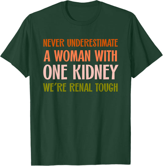 Kidney Transplant Recipient Donor Women With One Kidney Club T-Shirt - T-Shirt | Forest