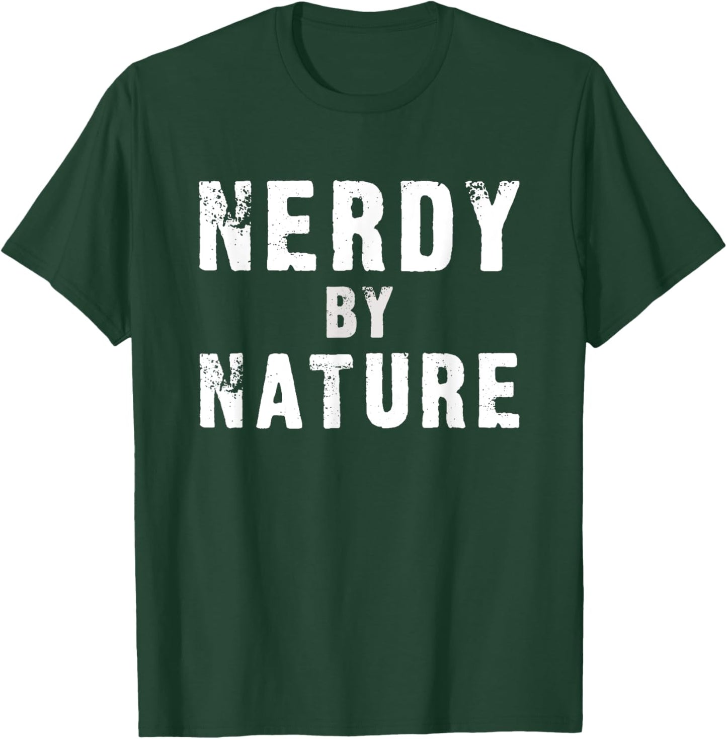Nerdy by Nature - Funny T-Shirt - T-Shirt | Forest