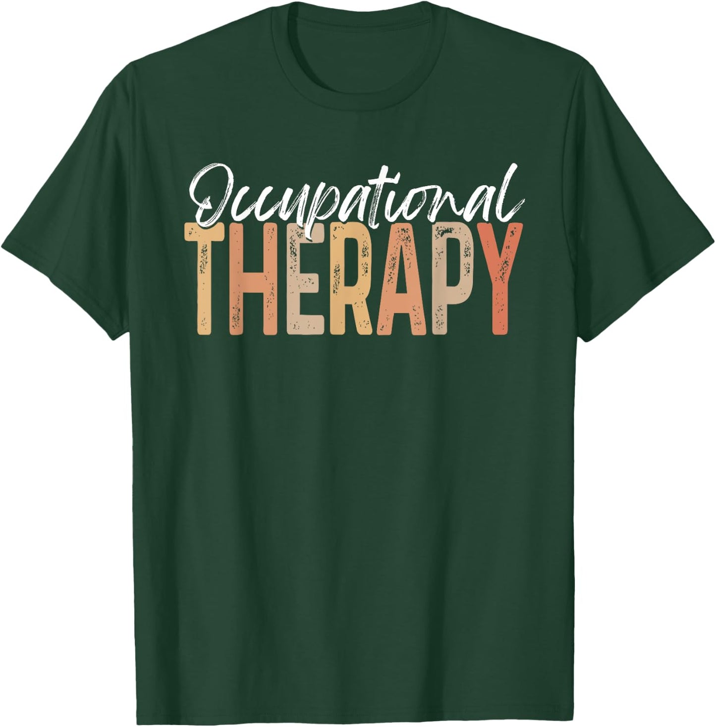 Occupational Therapy Pediatric Therapist OT Month Assistant T-Shirt - T-Shirt | Forest