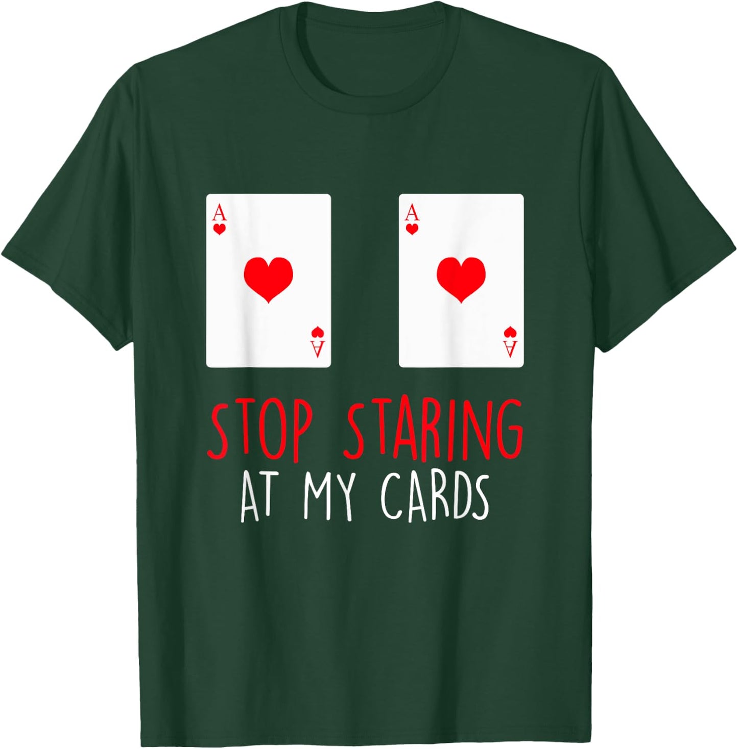 Stop Staring At My Cards Funny Poker Women Holdem T-Shirt - T-Shirt | Forest