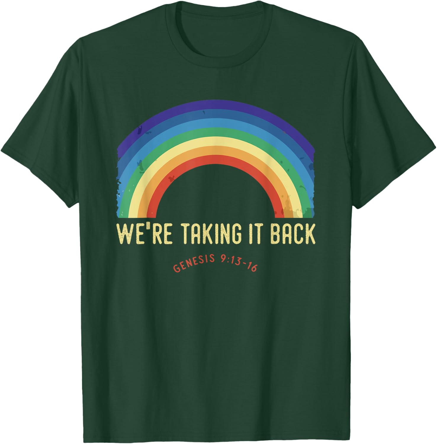 Rainbow We're Taking It Really Back Christian Bible Verse T-Shirt - T-Shirt | Forest