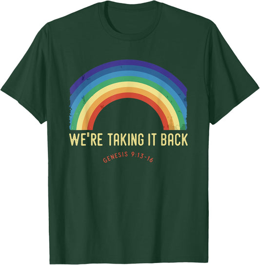 Rainbow We're Taking It Really Back Christian Bible Verse T-Shirt - T-Shirt | Forest