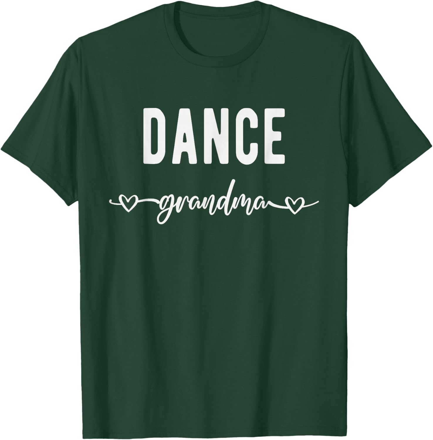 Dance Grandma Funny Grandmother Dancer Dancing Lover Gift T-Shirt - T-Shirt | Forest