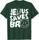 Jesus Saves Bro T-Shirt - T-Shirt | Forest