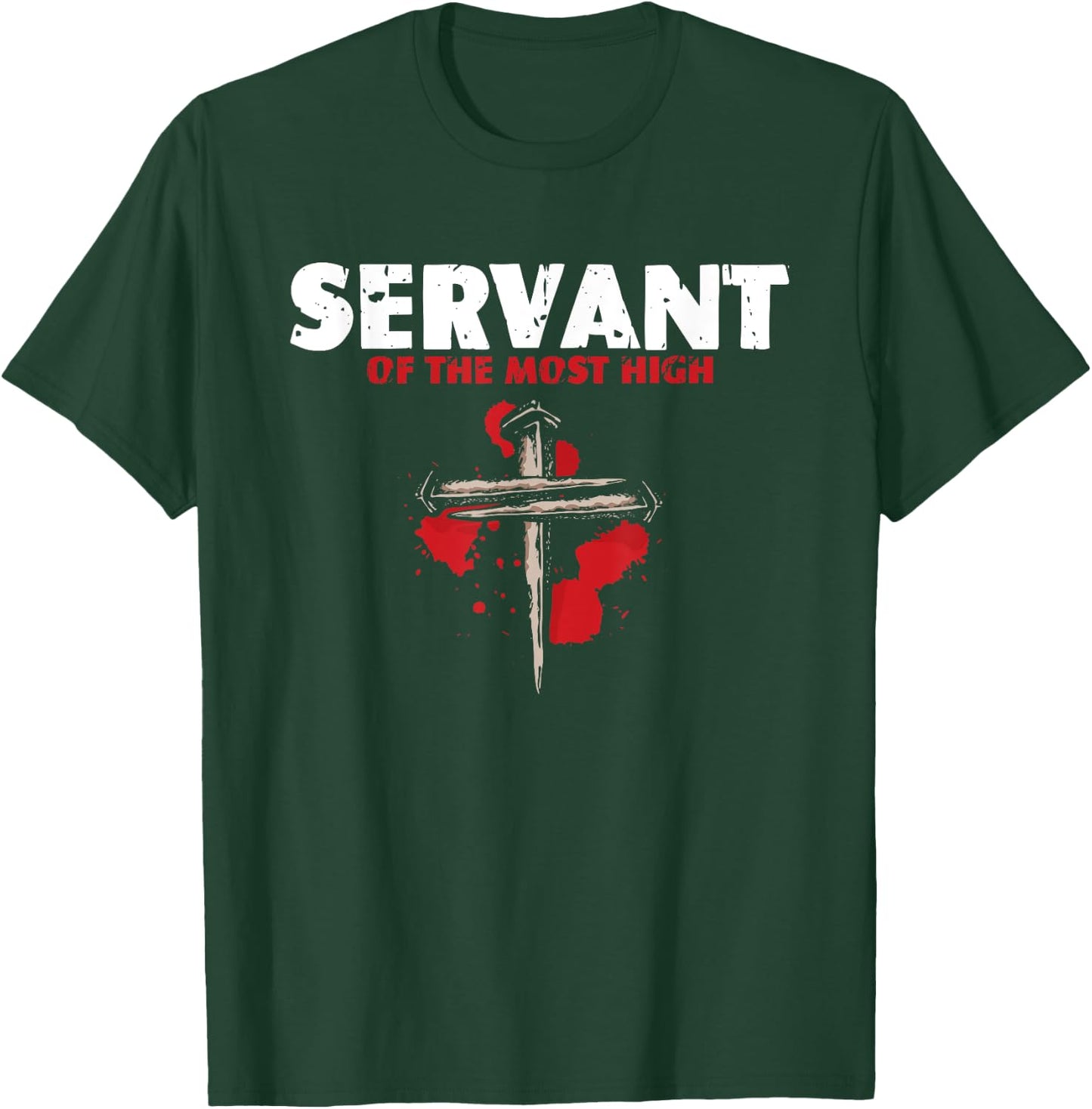 Servant Of Most High | Religion Crucifix | Faith God T-Shirt - T-Shirt | Forest