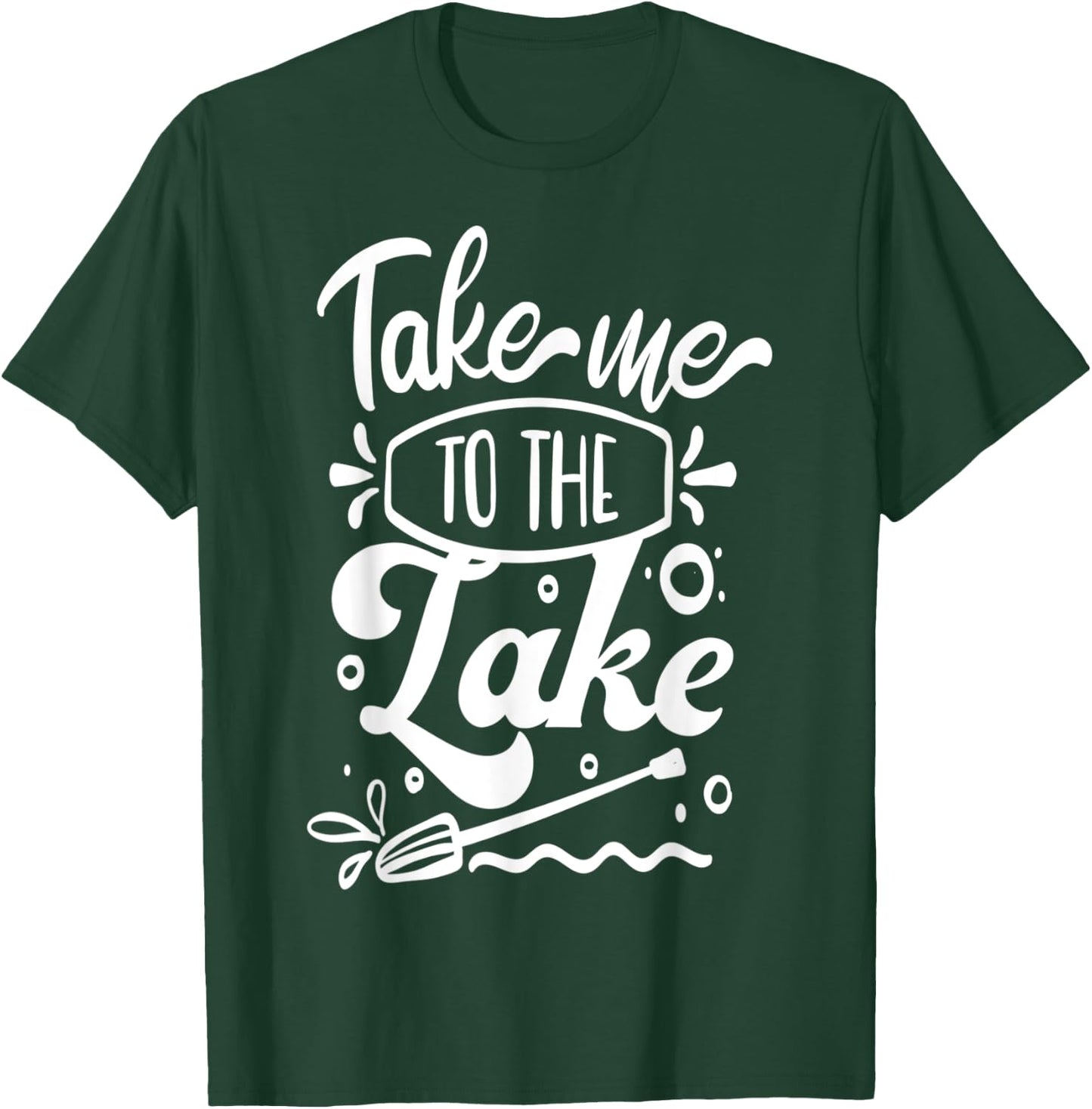 Take me to the Lake T-Shirt - T-Shirt | Forest
